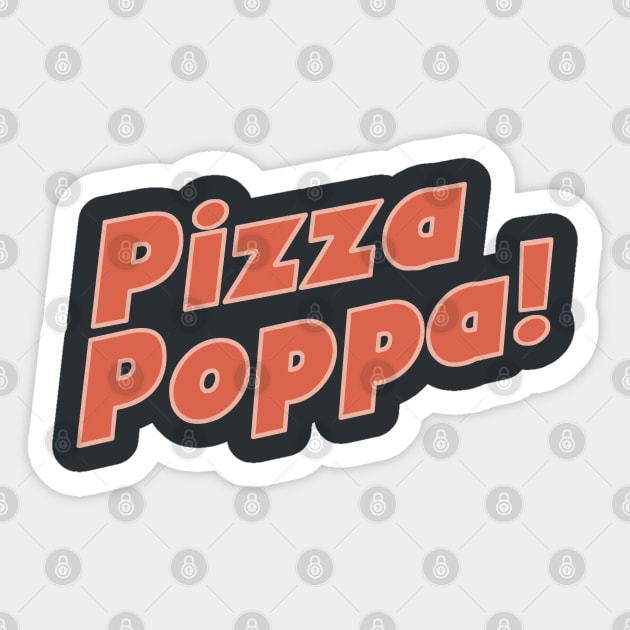 Pizza Poppa! Sticker by fatherttam